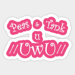 Peas and Tank u UwU Sticker